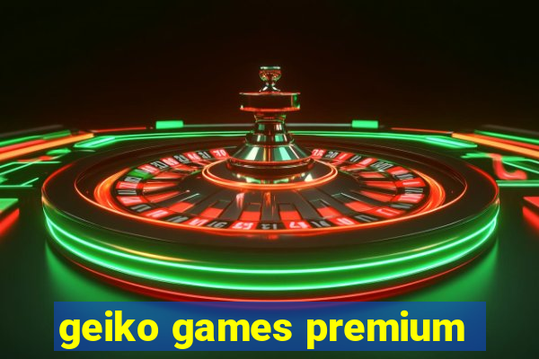 geiko games premium