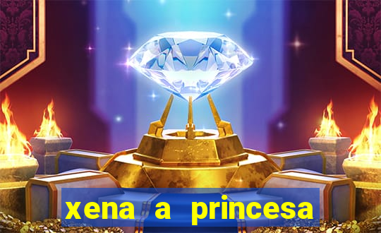 xena a princesa guerreira online