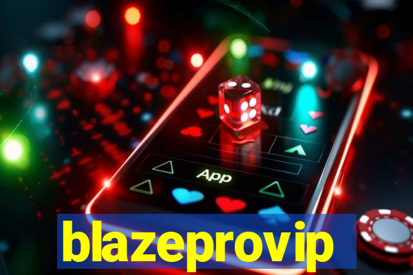 blazeprovip