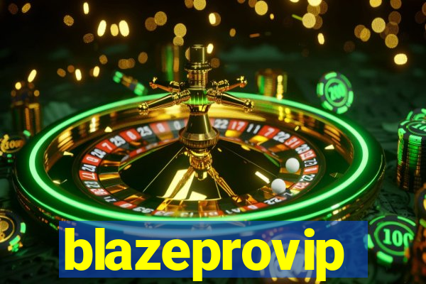 blazeprovip