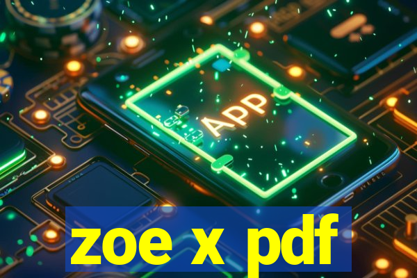 zoe x pdf