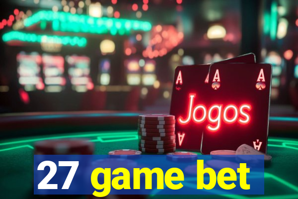 27 game bet