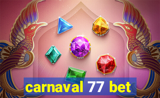 carnaval 77 bet