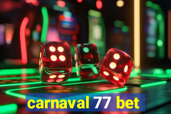 carnaval 77 bet