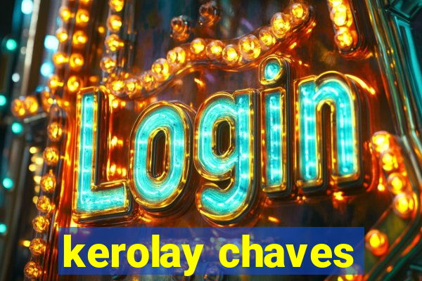 kerolay chaves