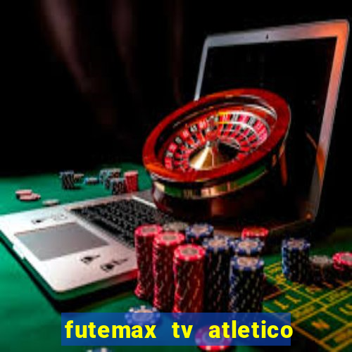 futemax tv atletico x botafogo