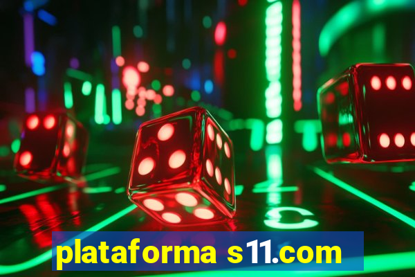 plataforma s11.com