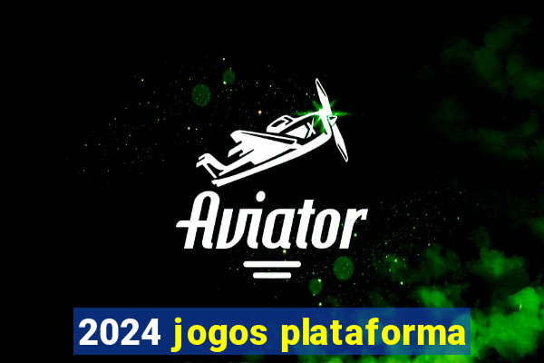 2024 jogos plataforma