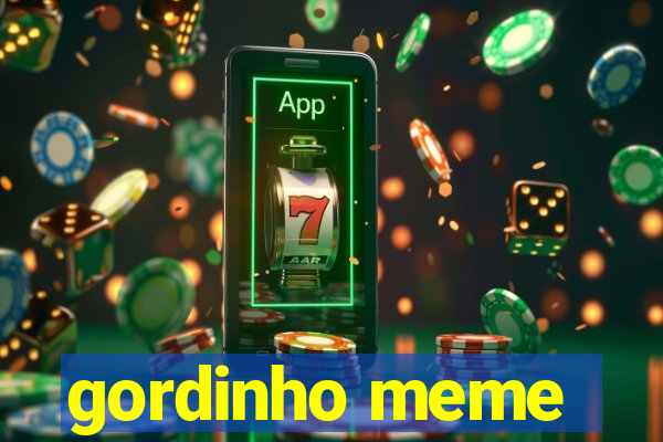 gordinho meme