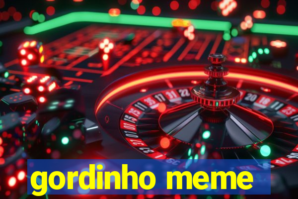 gordinho meme