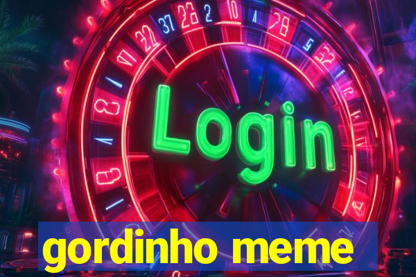 gordinho meme