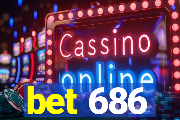 bet 686