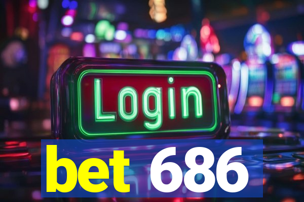 bet 686