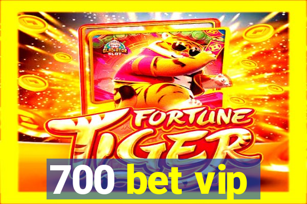 700 bet vip