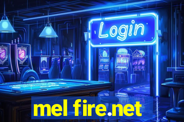 mel fire.net