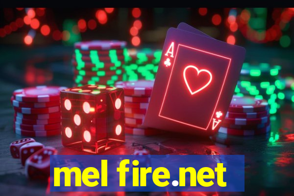 mel fire.net