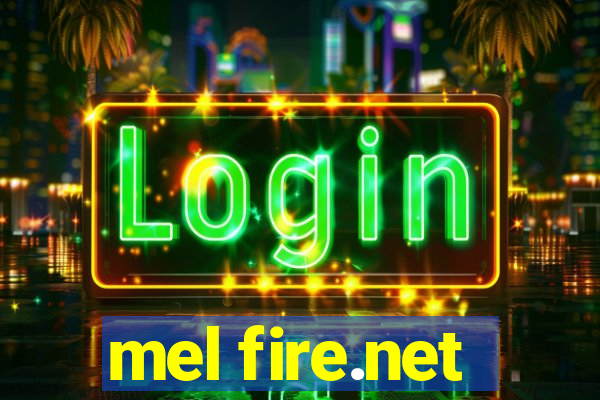 mel fire.net