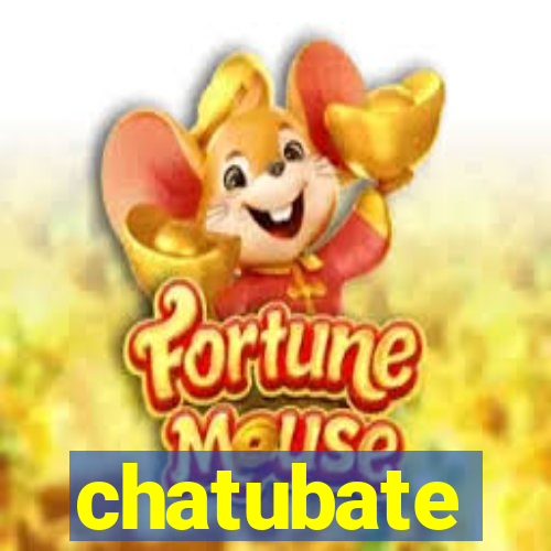 chatubate