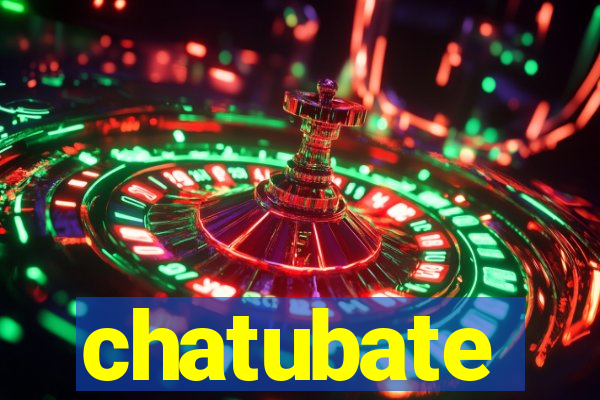 chatubate