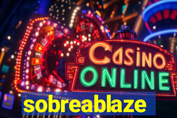 sobreablaze