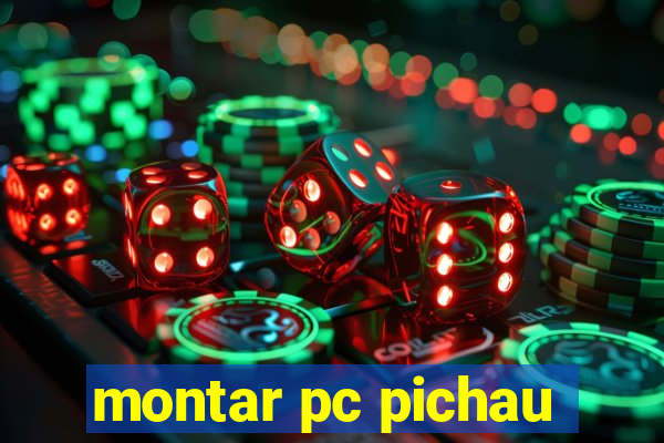 montar pc pichau