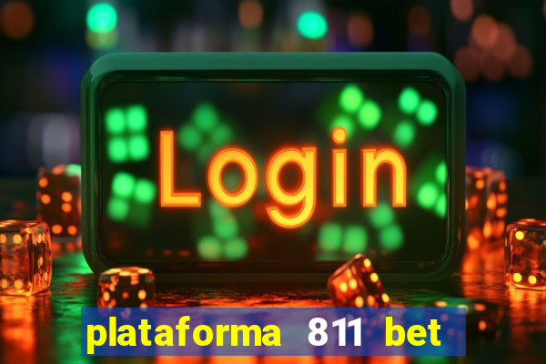 plataforma 811 bet é confiável