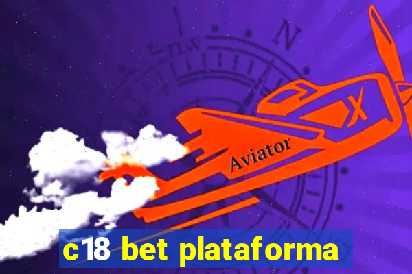 c18 bet plataforma