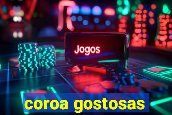 coroa gostosas