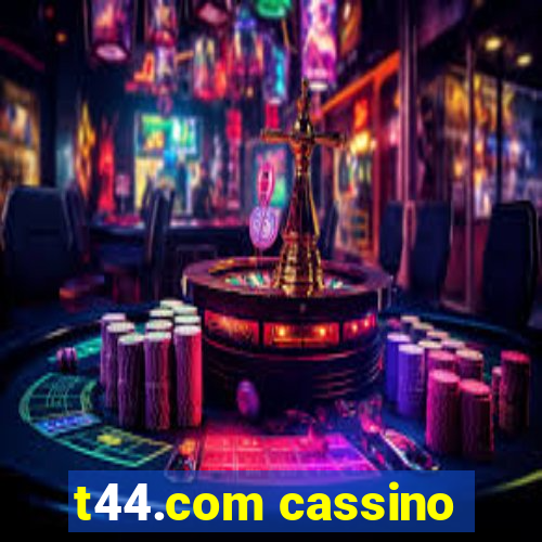 t44.com cassino