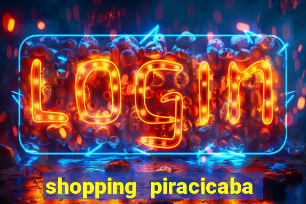 shopping piracicaba - brmalls