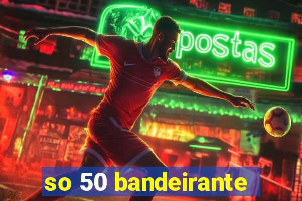 so 50 bandeirante