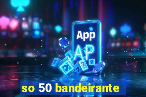 so 50 bandeirante