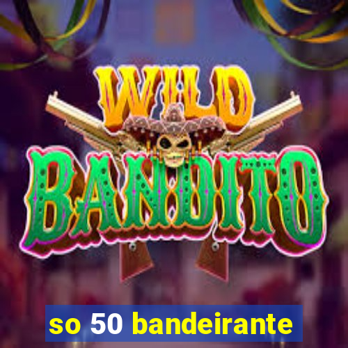 so 50 bandeirante