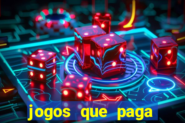 jogos que paga dinheiro de verdade sem depositar