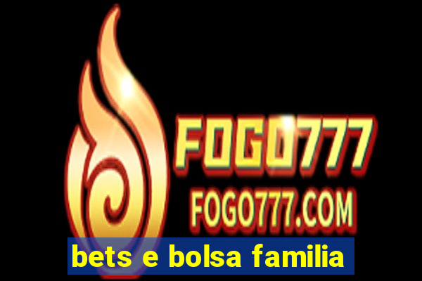 bets e bolsa familia