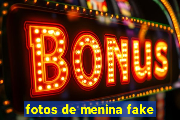 fotos de menina fake