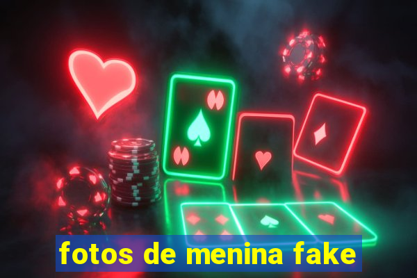 fotos de menina fake