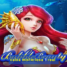 caixa misteriosa 1 real