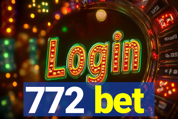 772 bet