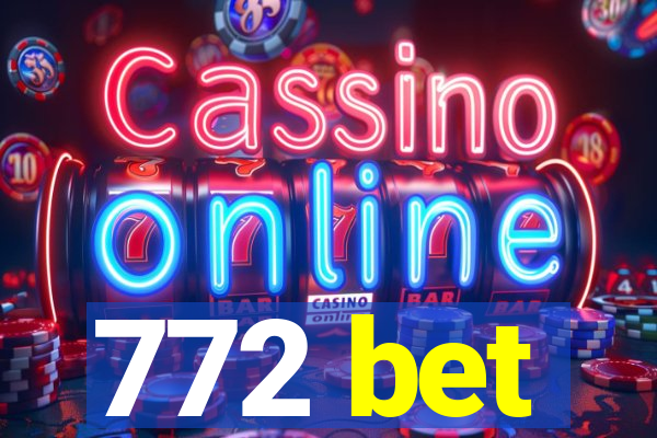 772 bet