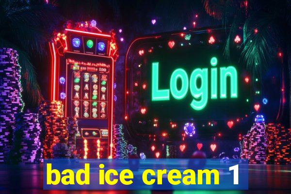 bad ice cream 1