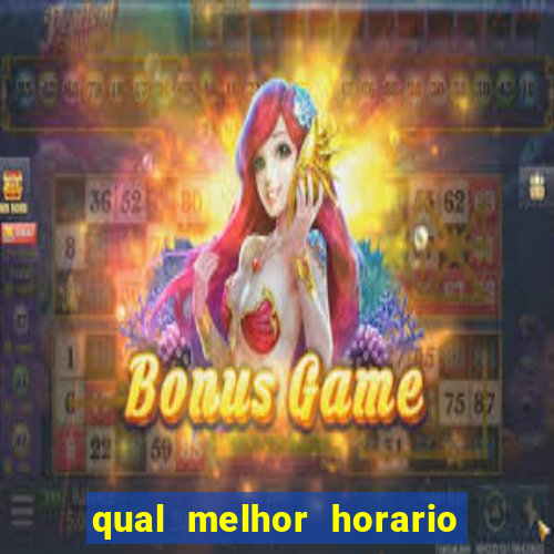 qual melhor horario para jogar big bass bonanza