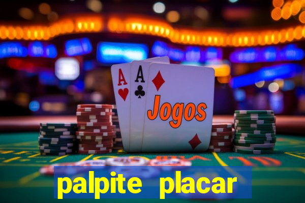 palpite placar exato de hoje