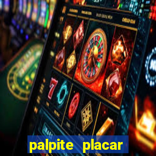 palpite placar exato de hoje