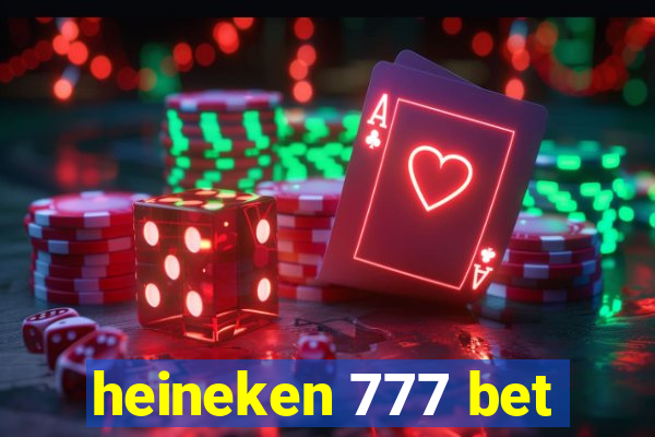 heineken 777 bet