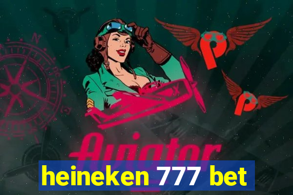 heineken 777 bet