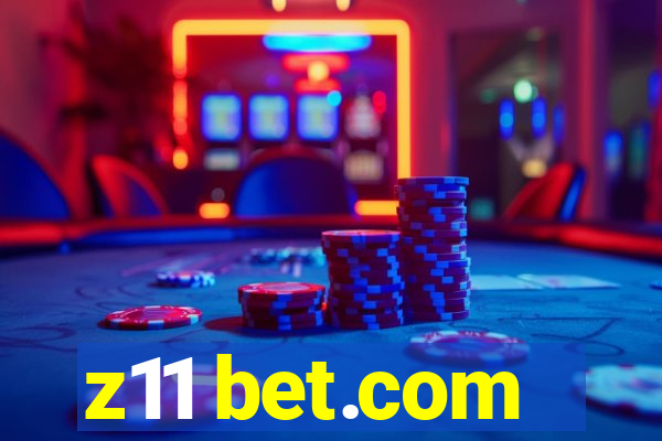 z11 bet.com