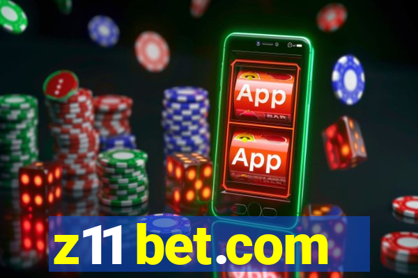 z11 bet.com