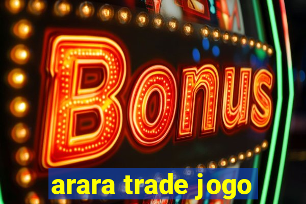 arara trade jogo