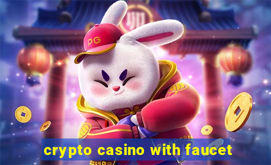 crypto casino with faucet